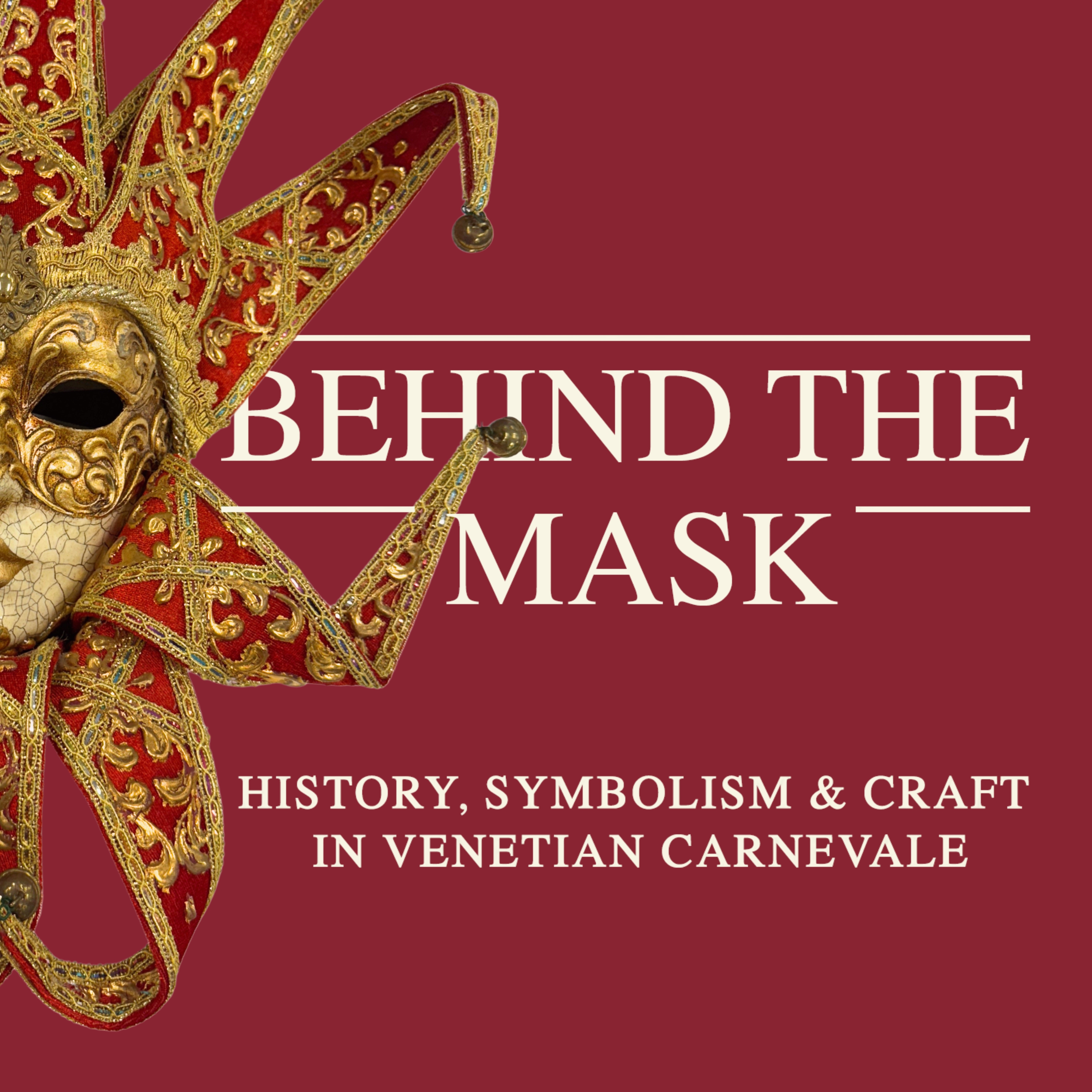 Behind the Mask: History, Symbolism & Craft in Venetian Carnevale